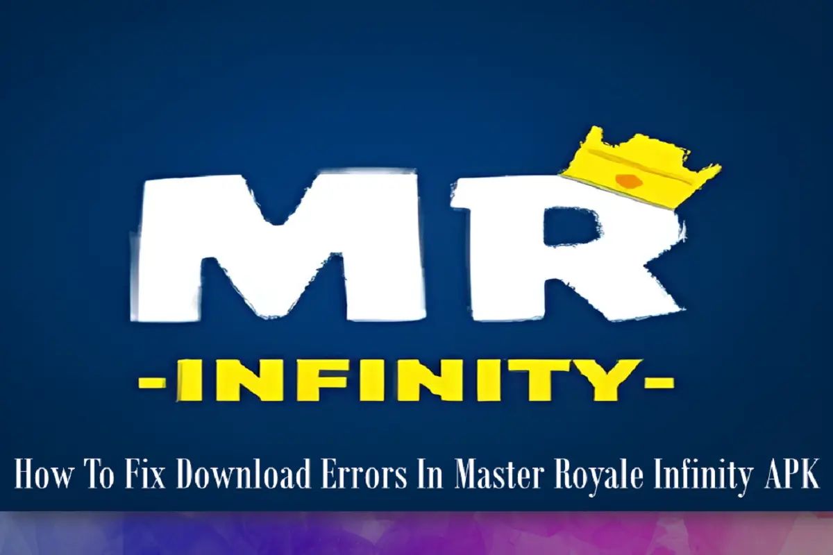 How To Fix Download Errors In Master Royale Infinity APK?